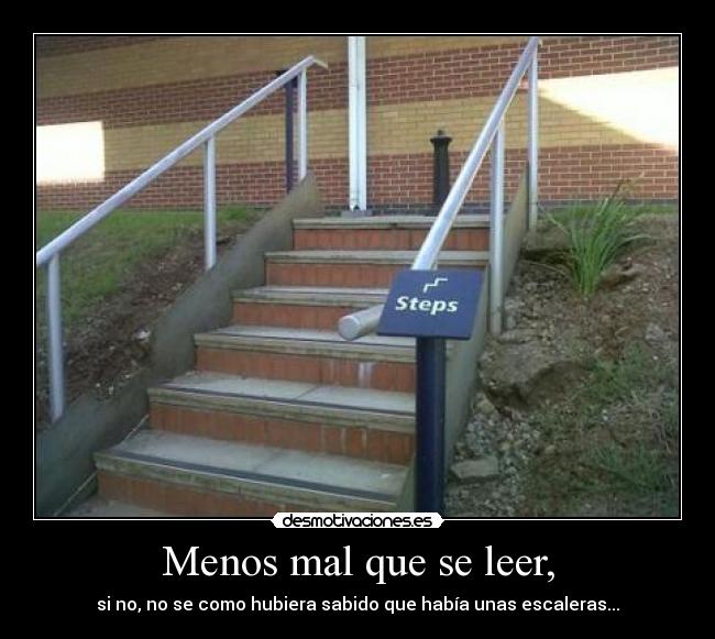 Menos mal que se leer, -