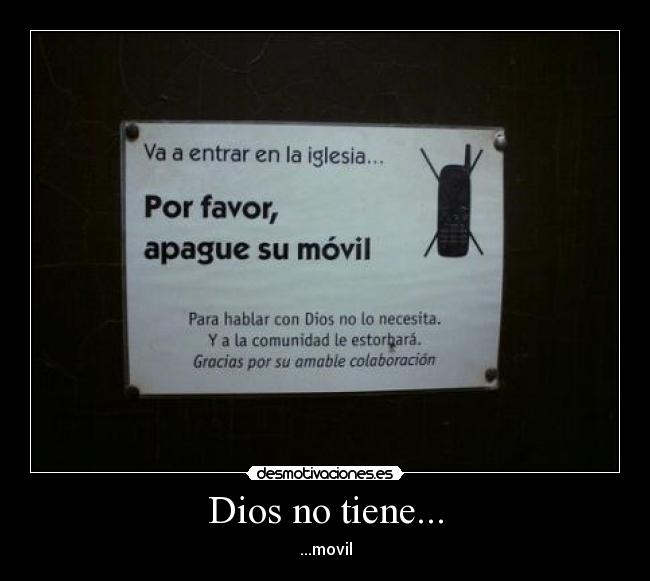 Dios no tiene... - ...movil