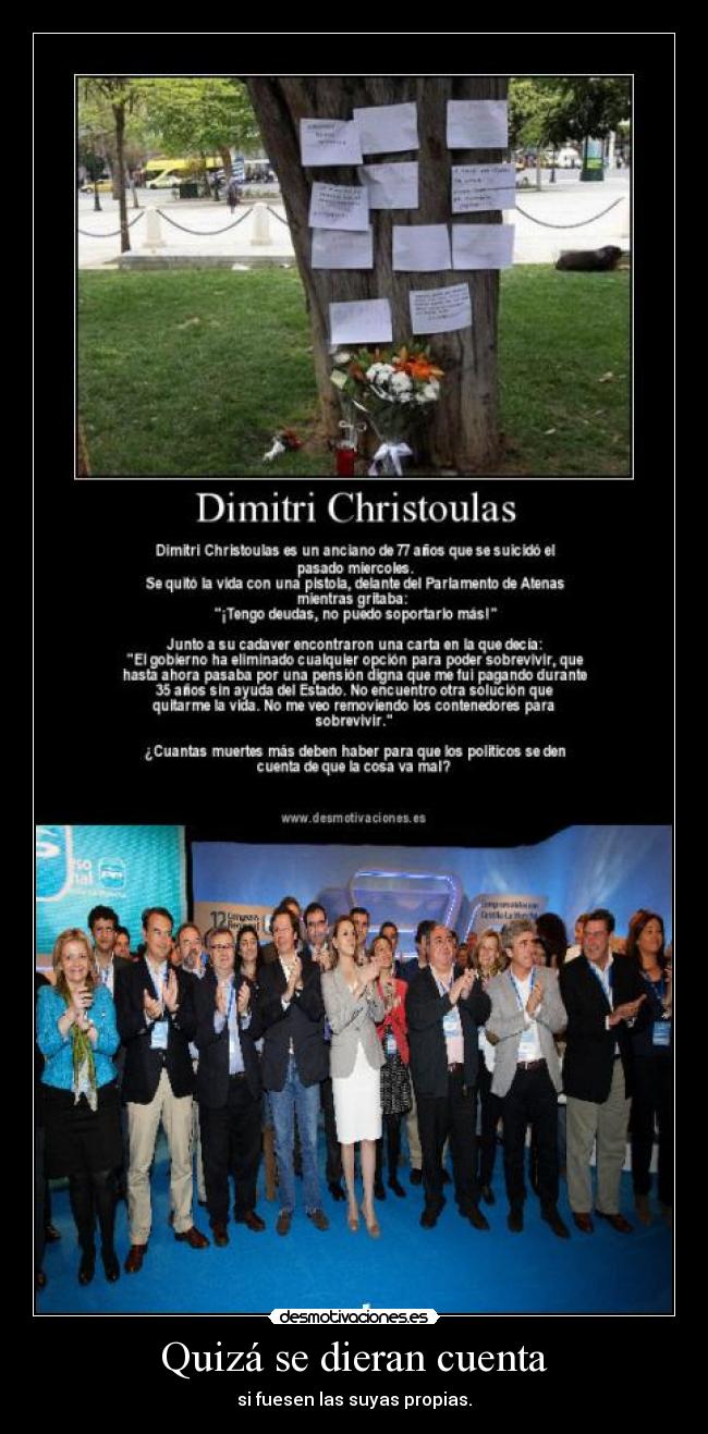 Quizá se dieran cuenta - si fuesen las suyas propias.