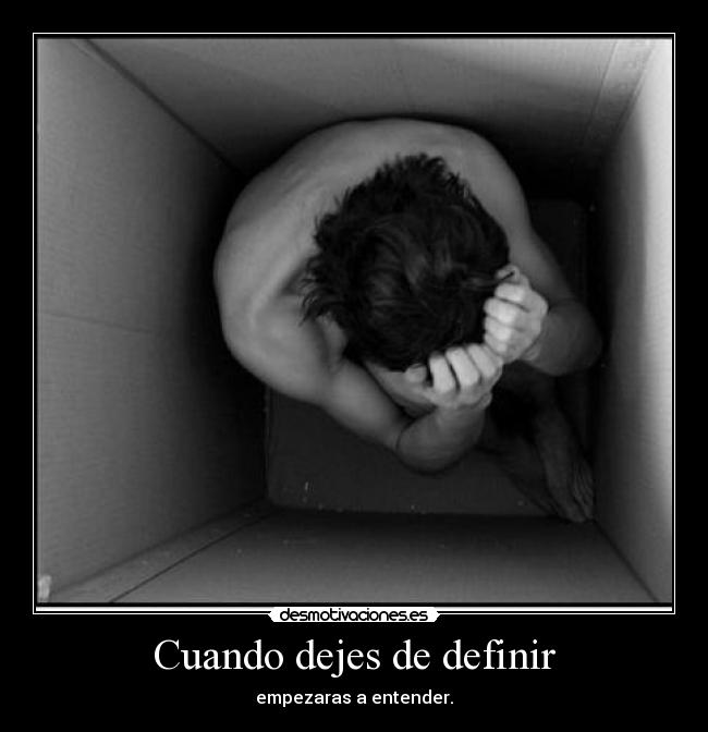 Cuando dejes de definir -