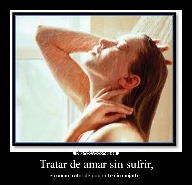 Tratar de amar sin sufrir, - 