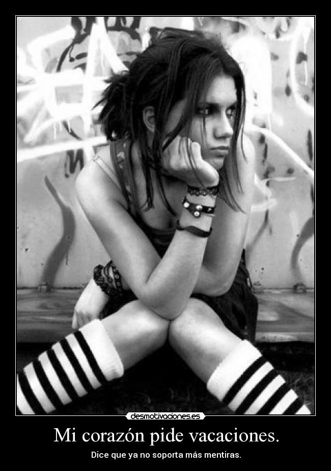 Mi corazón pide vacaciones. -