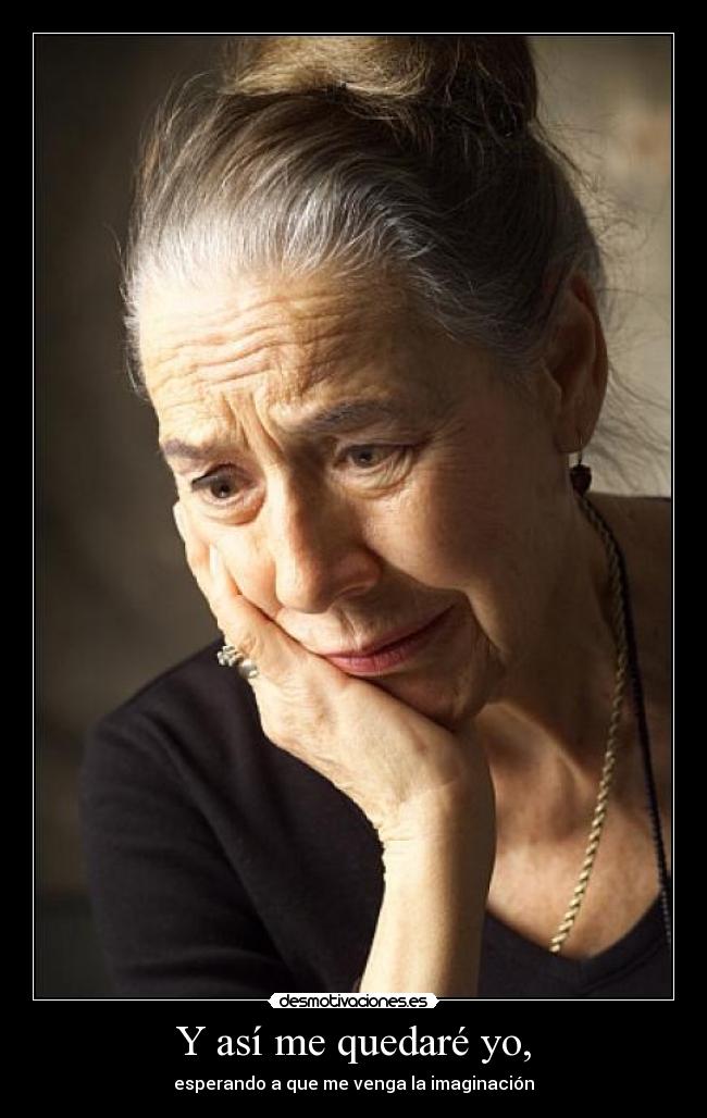Y así me quedaré yo, - 