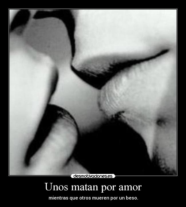 Unos matan por amor - 