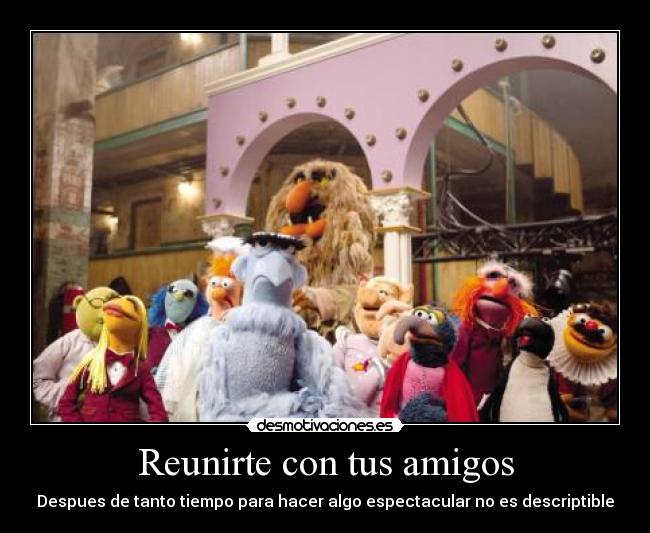 Reunirte con tus amigos -