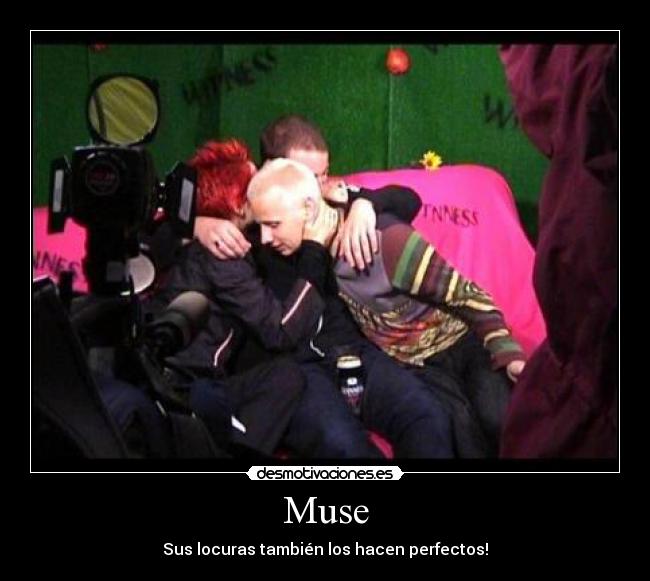 Muse - Sus locuras también los hacen perfectos!