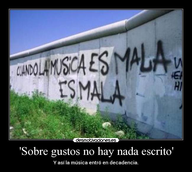 'Sobre gustos no hay nada escrito' Desmotivaciones