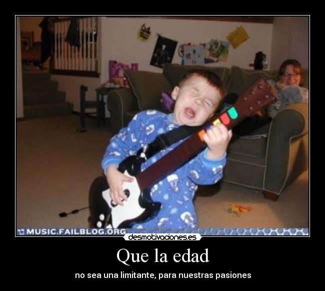 Que la edad - no sea una limitante, para nuestras pasiones