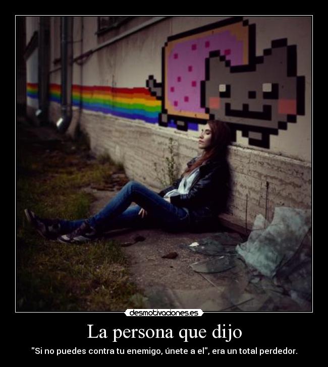 La persona que dijo -