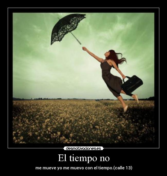 El tiempo no -