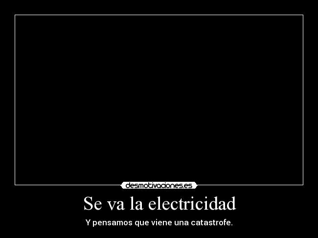Se va la electricidad -