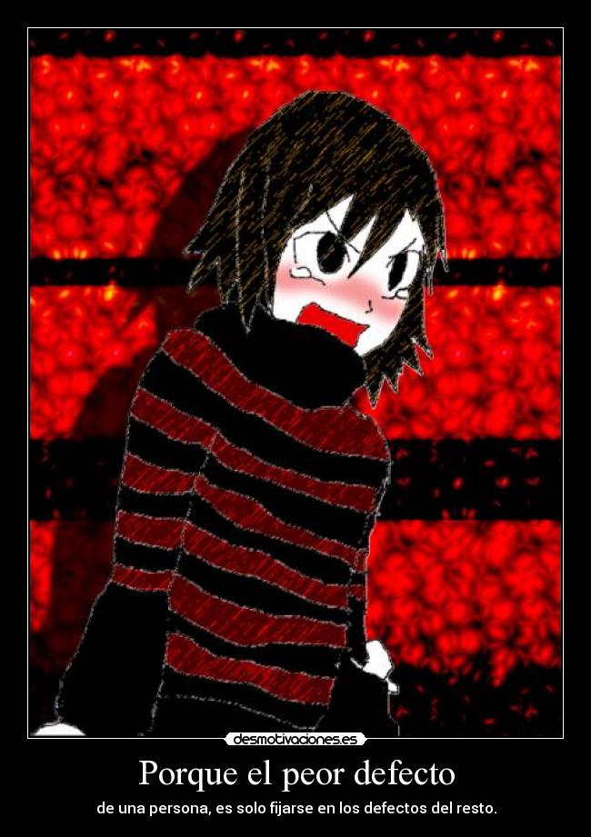 Porque el peor defecto - 