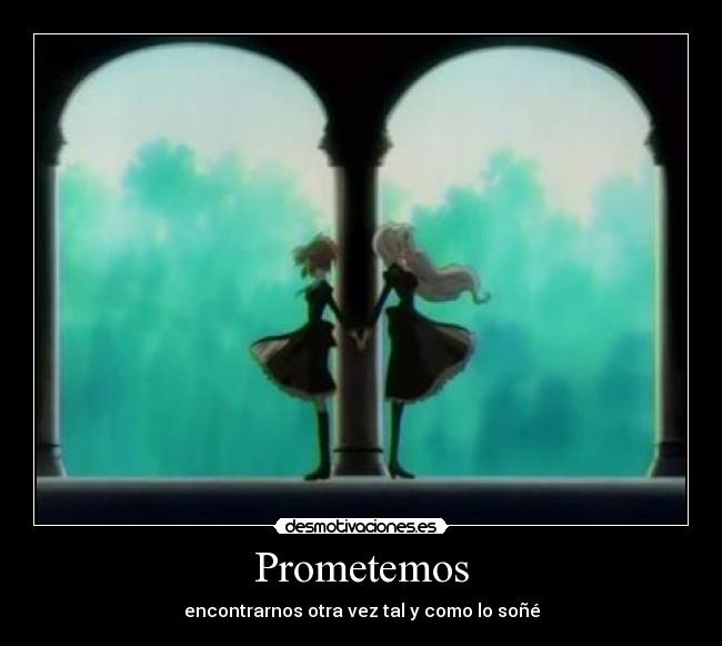 Prometemos - encontrarnos otra vez tal y como lo soñé