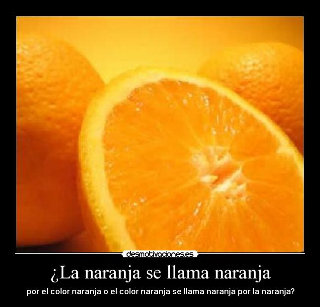 ¿La naranja se llama naranja -