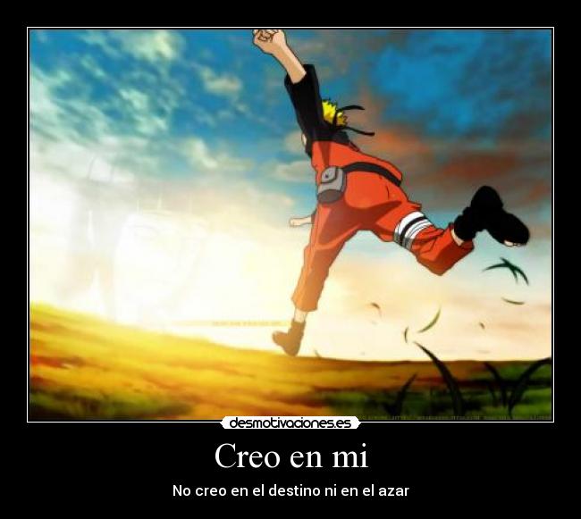 Creo en mi - No creo en el destino ni en el azar