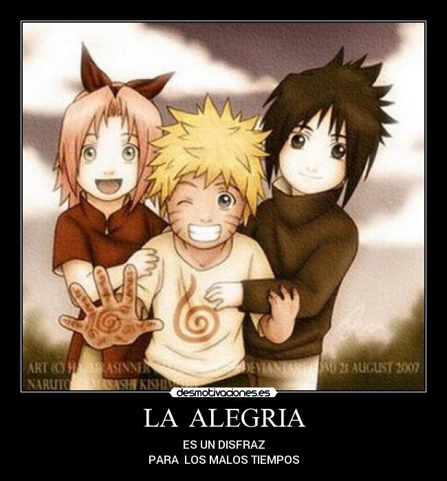 LA ALEGRIA - ES UN DISFRAZ
PARA LOS MALOS TIEMPOS