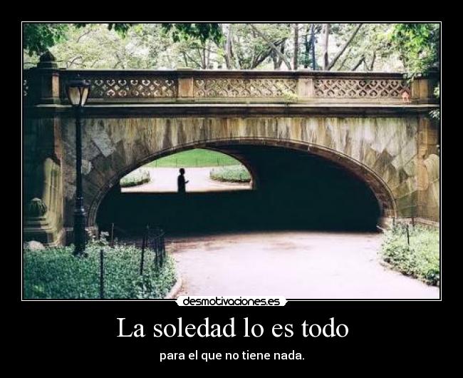 La soledad lo es todo - 