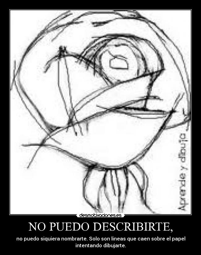 NO PUEDO DESCRIBIRTE, -