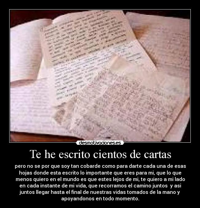 Te he escrito cientos de cartas -