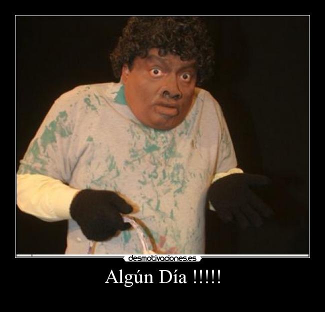 Algún Día !!!!! - 