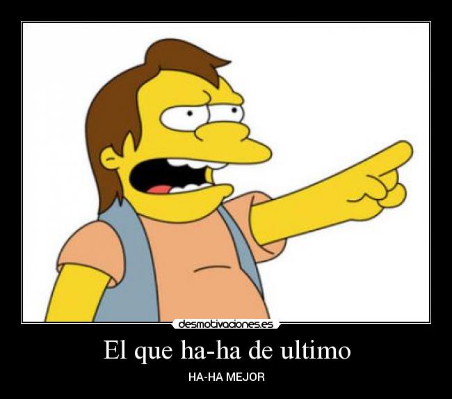 El que ha-ha de ultimo - HA-HA MEJOR