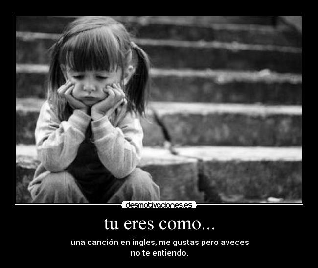 tu eres como... - 