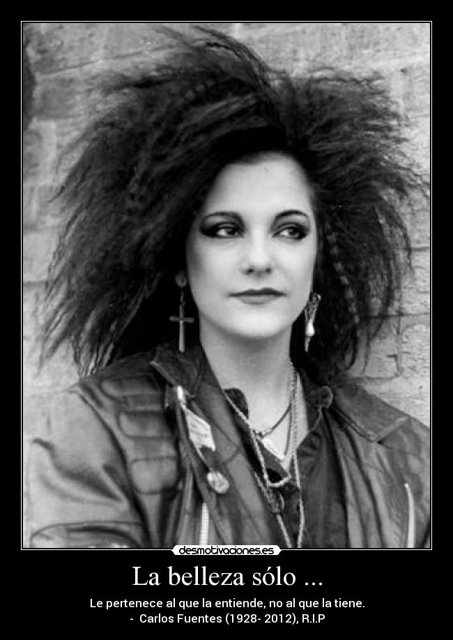 La belleza sólo ... - 