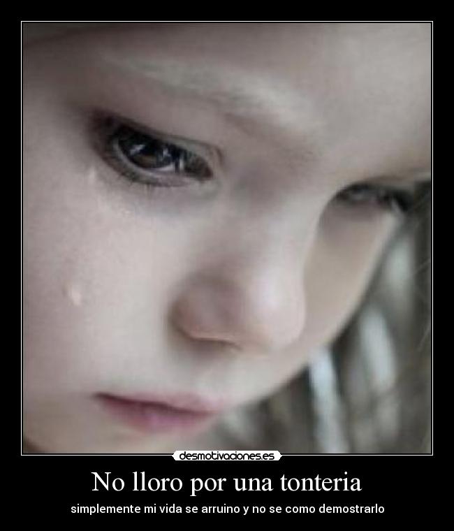 No lloro por una tonteria -