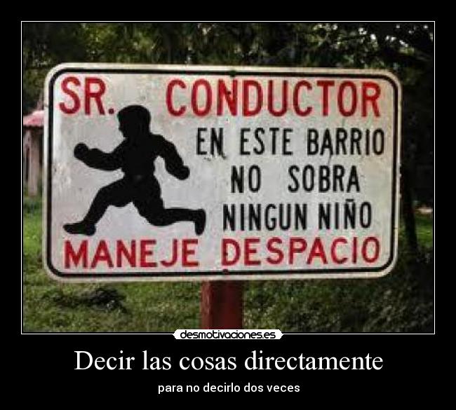 Decir las cosas directamente - para no decirlo dos veces