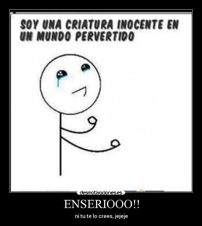 ENSERIOOO!! - 
