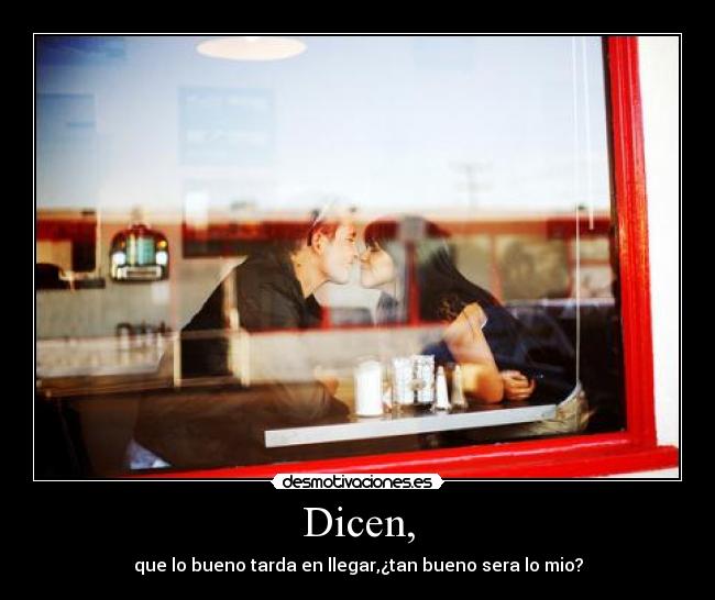 Dicen, - 