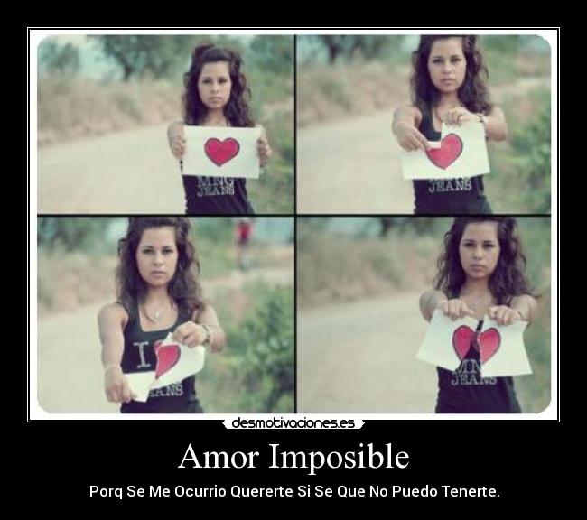 Amor Imposible - Porq Se Me Ocurrio Quererte Si Se Que No Puedo Tenerte.