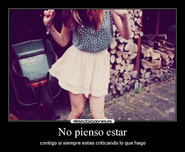 No pienso estar -
