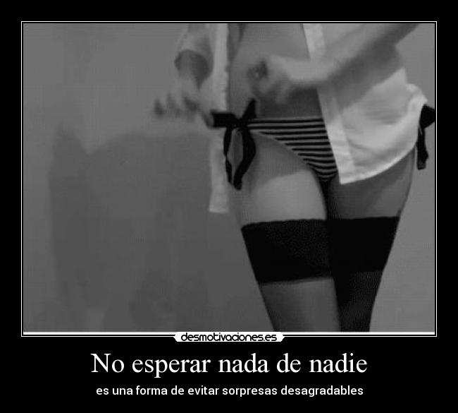 No esperar nada de nadie - 