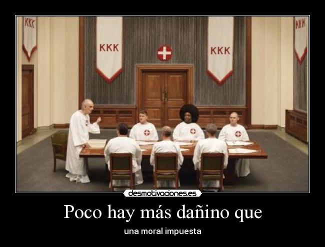 Poco hay más dañino que - 