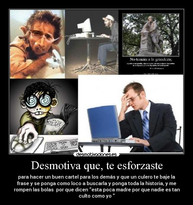 Desmotiva que, te esforzaste - 