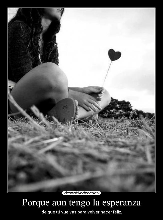 Porque aun tengo la esperanza - 