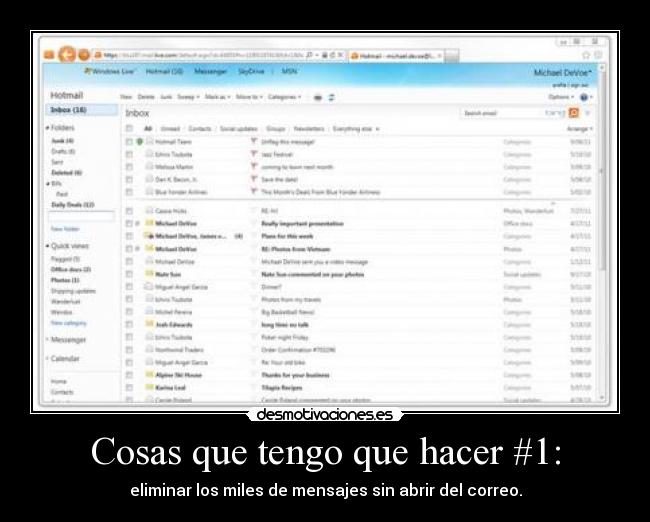 Cosas que tengo que hacer #1: - eliminar los miles de mensajes sin abrir del correo.
