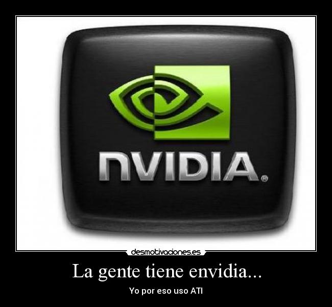 carteles nvidia envidia ati desmotivar desmotivaciones