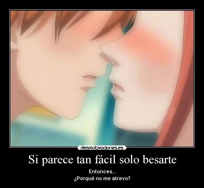 Si parece tan fácil solo besarte - 