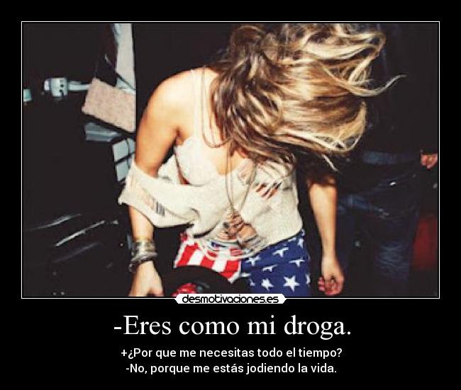 carteles eres como droga desmotivaciones