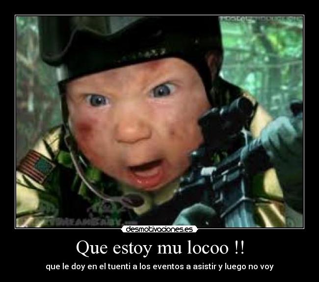 Que estoy mu locoo !! - 