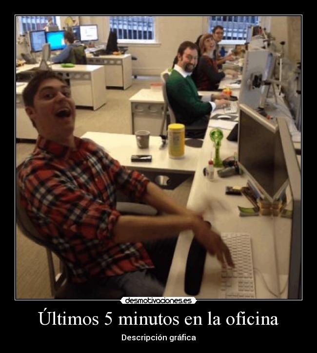 Últimos 5 minutos en la oficina -