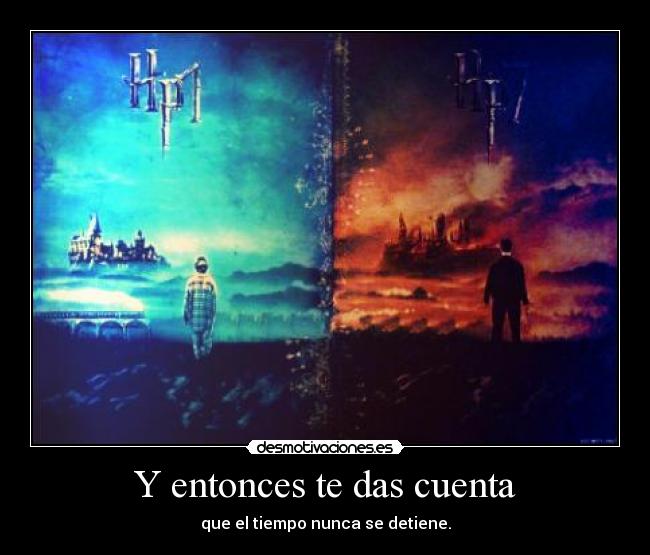 Y entonces te das cuenta - 