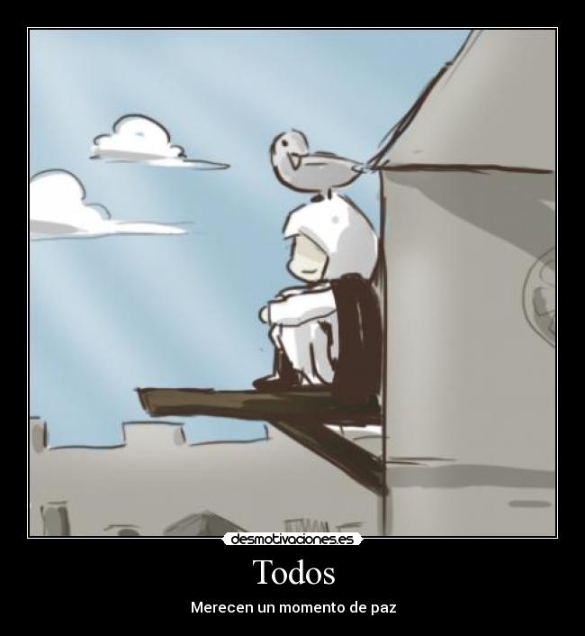 Todos - Merecen un momento de paz