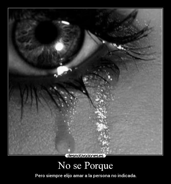 No se Porque - Pero siempre elijo amar a la persona no indicada.