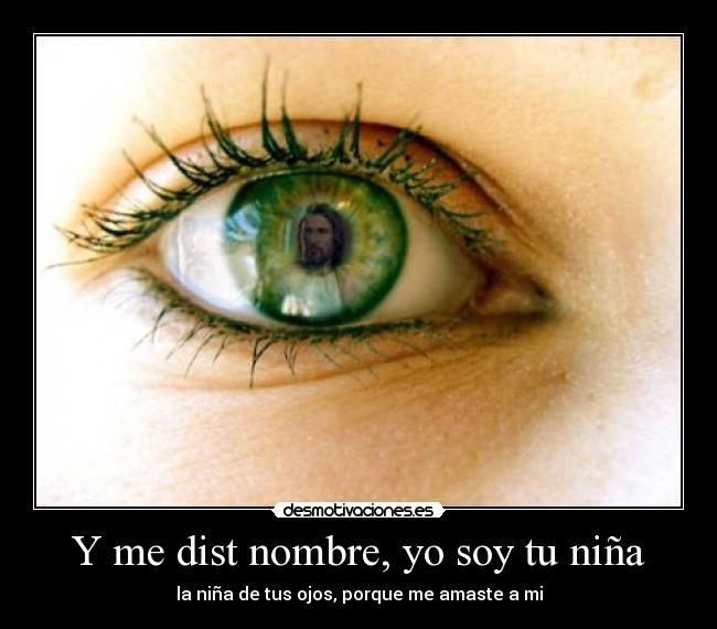 Y me dist nombre, yo soy tu niña -