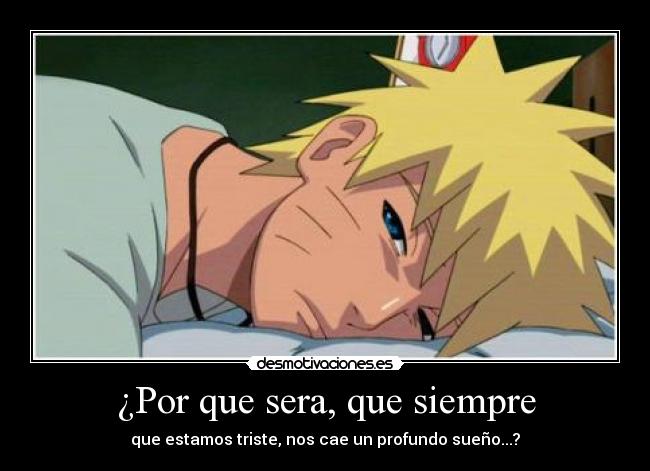 ¿Por que sera, que siempre -