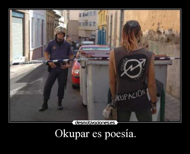 Okupar es poesía. -