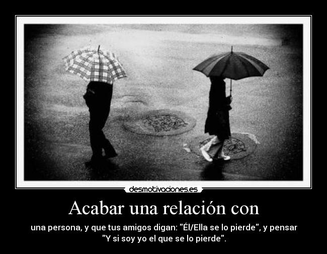 Acabar una relación con - 